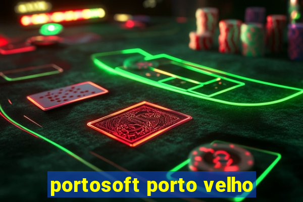 portosoft porto velho